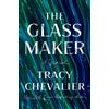 Tracy Chevalier The Glassmaker (Copertina rigida)