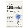 Rachael Piltch-Loeb The Millenium Caregiver (Tascabile)