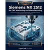 Layercraft Studio Siemens NX 2512 for CNC Machining and Manufacturin (Tascabile)