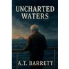 A T Barrett Uncharted Waters (Tascabile)