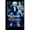 Carmen J Buckner Pet Health and Wellness for Seniors (Tascabile)