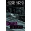 George P. Pelecanos Shame the Devil (Tascabile) Antisocial