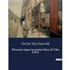 Nicolò Macchiavelli Discorsi sopra la prima Deca di Tito Livio (Tascabile)