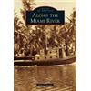 Paul S. George Along the Miami River (Tascabile) Images of America