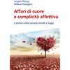 Effatà Editrice Affari di cuore e complicità affettiva. L'amore nella società mordi e fuggi
