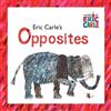 Eric Carle Eric Carle's Opposites (Mixed Media Product) World of Eric Carle