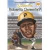 James Buckley, Jr. ¿Quién fue Roberto Clemente? (Tascabile) ¿Quién fue?