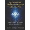Marco Enrique Trujillo Quantum Ho'oponopono Diamond (Tascabile)
