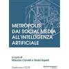 libreriauniversitaria.it Metropolis: dai social media all'intelligenza artificiale