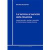 Dellisanti La tecnica al servizio della giustizia. Aspetti giuridici, peritali e scientifici di infortunistica stradale forense
