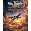 Virtual Wings Publishing Microsoft Flight Simulator 2024 Beginners' Manual: Complete Hands-On Guide to Realistic Flying, Flight Planning, Instrument Procedures, and Step-by-Step Airport Navigation for Every Pilot