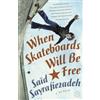 Dial Press Trade Paperback When Skateboards Will Be Free: A Memoir