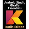 Payload Media Android Studio Giraffe Essentials - Kotlin Edition: Developing Android Apps Using Android Studio 2022.3.1 and Kotlin
