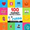 YukiBooks 100 numeri, forme e colori in Russo: Libro illustrato bilingue per bambini: Italiano / Russo con pronuncia