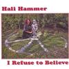 Hammer Hali I Refuse To Believe (CD)