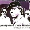 Johnny Clark & The Outlaw Johnny Clark & The Outlaws - Two Tears In A Bucke (CD)