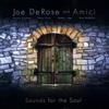 Joe Derose & Amici Sounds for the Soul