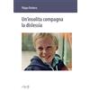 CLEUP Un'insolita compagna la dislessia