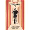 Perrone Rudi Voeller. Il tedesco volante
