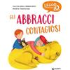 Giunti Editore Gli abbracci contagiosi
