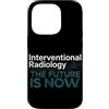 Interventional Radiologist Gifts for Wom Custodia per iPhone 14 Pro Radiologo interventista IR Tech Radiologia interventistica