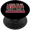 Granddaughter In Charge Tees Ho usato per essere in carica nipote nonno umorismo scherzo PopSockets PopGrip Adesivo