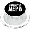 Funny Meme Saying Design for Men Women Fun Not for You Nepo Nepotism Nepo Baby Joke PopSockets PopGrip per MagSafe