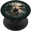 Life is Calling and I Must Go by NLTS La vita sta chiamando e devo andare avventura in kayak PopSockets PopGrip Adesivo
