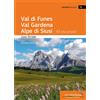 Idea Montagna Val di Funes Val Gardena Alpe di Siusi (2a ed.) guida trekking