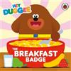 Hey Duggee Hey Duggee: The Breakfast Badge (Libro di cartone) Hey Duggee