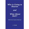 J. Clarke Who is Going to Heaven and What About Hell? (Tascabile)