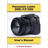 Graham Houghton The Panasonic DMC-Fz1000 User's Manual (Tascabile)
