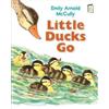 Emily Arnold McCully Little Ducks Go (Tascabile) I Like to Read