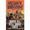 J.A. Johnstone William W. Johnstone When All Hell Broke Loose (Tascabile)