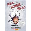 Tedd Arnold Hola, Hombre Mosca (Hi, Fly Guy) (Tascabile) Hombre Mosca