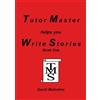 David Malindine Tutor Master Helps You Write Stories (Tascabile)