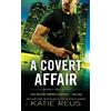 Katie Reus A Covert Affair (Tascabile) Deadly Ops Series
