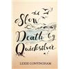 Lexie Conyngham Slow Death by Quicksilver (Tascabile)