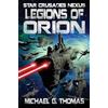 Michael G Thomas Legions of Orion (Tascabile) Star Crusades Nexus