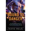 Katie Reus Bound to Danger (Tascabile) Deadly Ops Series