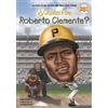 James Buckley, Jr. ¿Quién fue Roberto Clemente? (Tascabile) ¿Quién fue?