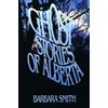Barbara Smith Ghost Stories of Alberta (Tascabile)
