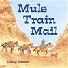 Craig Brown Mule Train Mail (Tascabile)