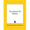 Arthur Edward Waite Eliphas Levi The Science Of Hermes (Tascabile)
