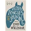 Mark Wagenaar Southern Tongues Leave Us Shining (Tascabile)