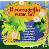 Il Coccodrillo Come Fa