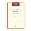 Edizioni Polistampa La politica in Toscana da Dante a Guicciardini. Atti del Convegno (Firenze, 7-8 maggio 2014)