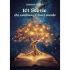 Youcanprint 101 storie che cambiano il (tuo) mondo