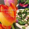 YOUCANPRINT MangiAmo i fiori. Ricette con fiori ed erbe selvatiche