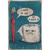 VOSSOT I Hate My Job Oh Please Funny Bathroom Signs, Vintage Metal Tin Signs for Home Bathroom Restroom Toilet Wall Art Gift